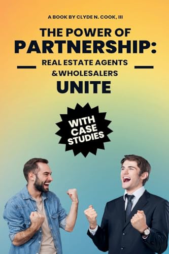 The Power of Partnership: Real Agents & Wholesalers Unite von C3 Publishing