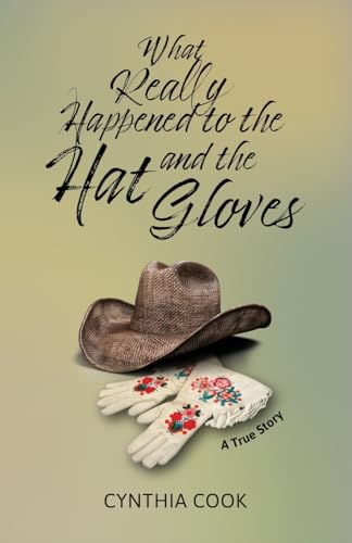 What Really Happened To The Hat and The Gloves von Atmosphere Press