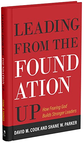 Leading from the Foundation Up: How Fearing God Builds Stronger Leaders