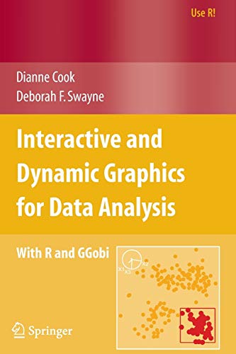 Interactive and Dynamic Graphics for Data Analysis: With R and GGobi (Use R!)
