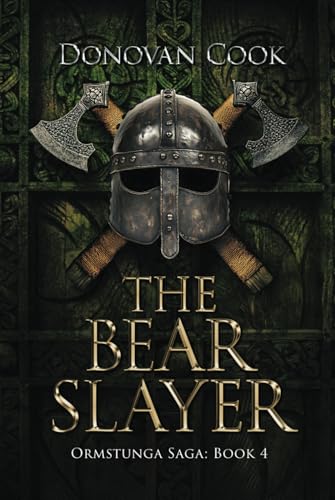 The Bear Slayer: A fast-paced Viking Saga filled with action and adventure (Ormstunga Saga, Band 4) von Donovan Cook