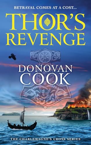Thor's Revenge: A BRAND NEW action-packed Viking adventure from Donovan Cook for 2024 (The Charlemagne's Cross Series, 3)
