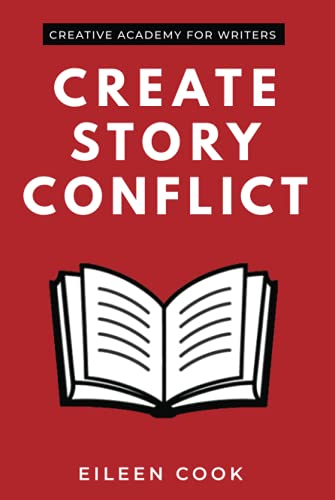 Create Story Conflict: How to increase tension in your writing & keep readers turning pages (Creative Academy Guides for Writers) von Creative Academy for Writers
