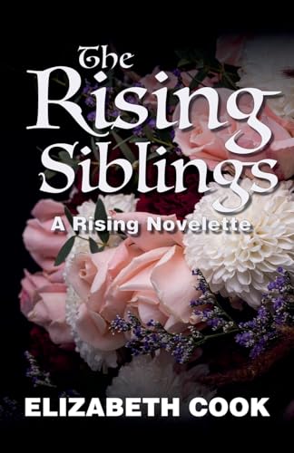 The Rising Siblings von Elizabeth Cook