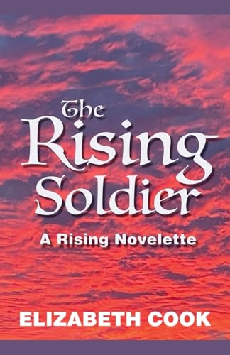 The Rising Soldier von Elizabeth Cook
