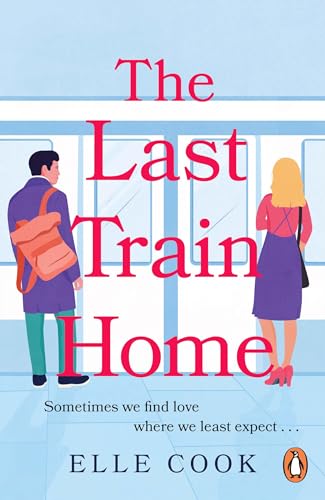 The Last Train Home: A gorgeous will-they-won’t-they romance to curl up with this winter von Penguin