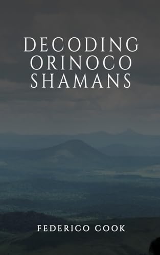 Decoding Orinoco Shamans von Austin Macauley Publishers