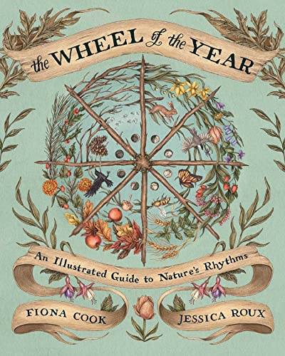 The Wheel of the Year: An Illustrated Guide to Nature's Rhythms