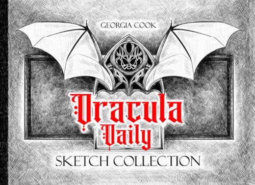 Dracula Daily Sketch Collection: A Sequential Art Book Of Gothic Horror