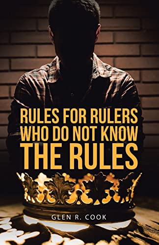 Rules for Rulers Who Do Not Know the Rules von LifeRich Publishing