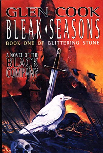 Bleak Seasons: The Sixth Chronicle of the Black Company (GLITTERING STONE/GLEN COOK, BK 1)