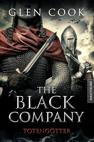 The Black Company 5 - Todesgötter: Ein Dark-Fantasy-Roman von Kult Autor Glen Cook von Mantikore Verlag