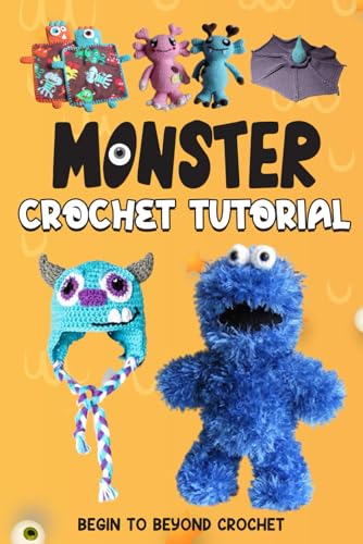 Monster Crochet Tutorial: Begin to Beyond Crochet: Amigurumi Monsters von Independently published