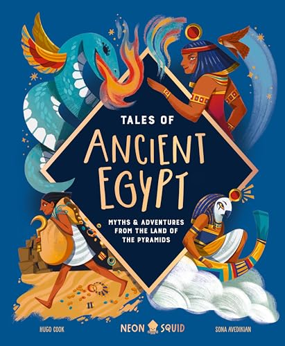 Tales of Ancient Egypt: Myths & Adventures from the Land of the Pyramids