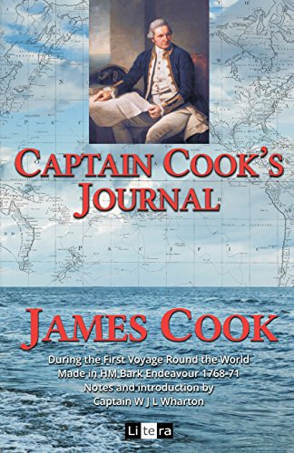 Captain Cook's Journal: During the First Voyage Round the World Made in H.M. Bark Endeavour 1768-71 von CreateSpace Independent Publishing Platform