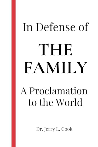 In Defense of The Family: A Proclamation to the World (In Defense of The Church of Jesus Christ of Latter-day Saints--for LDS Readers & Listeners) von Independently published