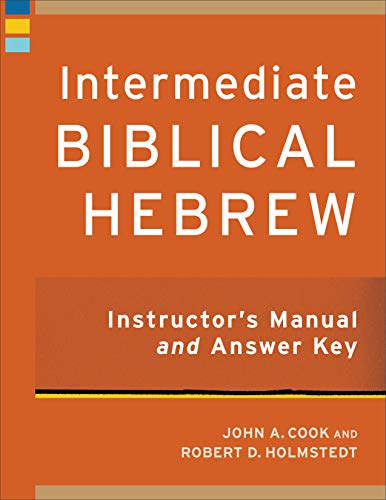 Intermediate Biblical Hebrew Instructor's Manual and Answer Key (Learning Biblical Hebrew) von Baker Academic