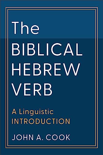 The Biblical Hebrew Verb: A Linguistic Introduction (Learning Biblical Hebrew) von Baker Academic, Div of Baker Publishing Group