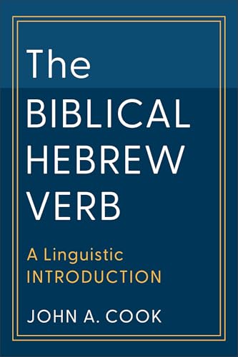 The Biblical Hebrew Verb: A Linguistic Introduction (Learning Biblical Hebrew) von Baker Academic, Div of Baker Publishing Group