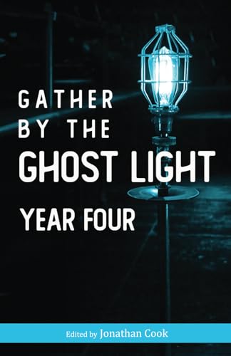 Gather by the Ghost Light: Year Four von Ghost Light Publications