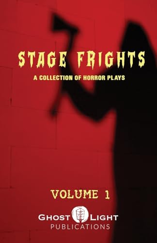 STAGE FRIGHTS Vol. 1: A Collection of Horror Plays von Ghost Light Publications