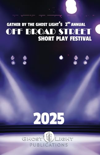 The 2025 Off Broad Street Short Play Festival von Ghost Light Publications