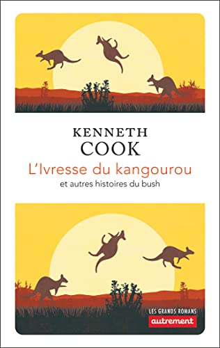 L'Ivresse du kangourou: et autres histoires du bush von AUTREMENT