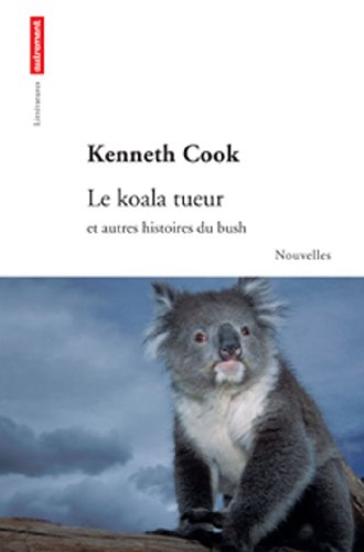 Le Koala tueur: et autres histoires du bush