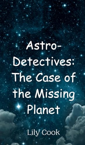 Astro-Detectives: The Case of the Missing Planet von Creative Arts Management OÜ