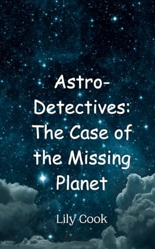 Astro-Detectives: The Case of the Missing Planet von Creative Arts Management OÜ