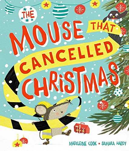 The Mouse that Cancelled Christmas von Oxford Childrens Books