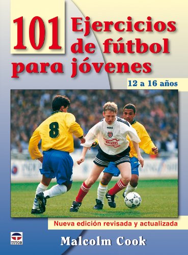 101 ejercicios de fútbol para jóvenes de 12 a 16 años von Ediciones Tutor, S.A.