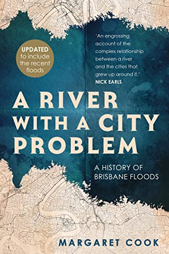A River With a City Problem: A History of Brisbane Floods von University of Queensland Press