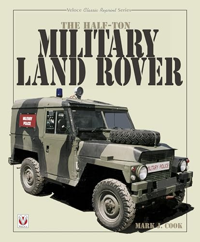 Veloce The Half-Ton Military Land Rover (Veloce Classic Reprint) von Veloce Publishing