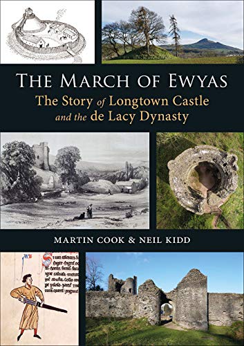 The March of Ewyas: The Story of Longtown Castle and the de Lacy Dynasty von Logaston Press
