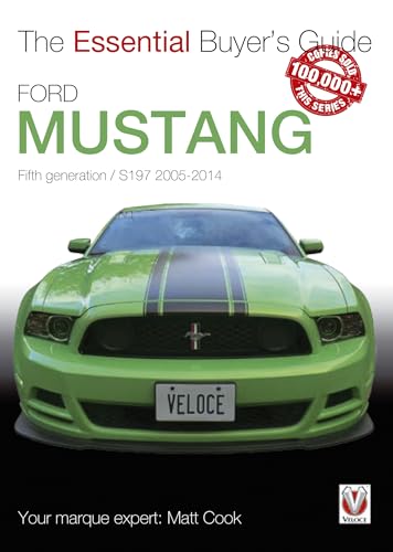 Ford Mustang: Fifth Generation / S197 2005 to 2014 (Essential Buyer's Guide)
