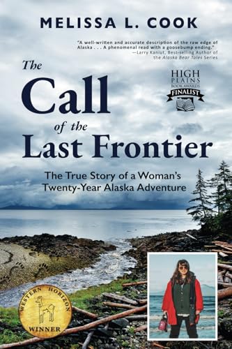 The Call of the Last Frontier: The True Story of a Woman's Twenty-Year Alaska Adventure von Hoodoo Books, LLC