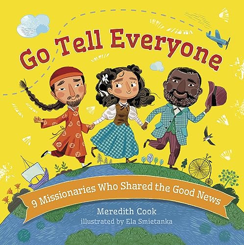 Go Tell Everyone: 9 Missionaries Who Shared the Good News von LifeWay Christian Resources