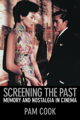 Screening the Past: Memory and Nostalgia in Cinema von Routledge