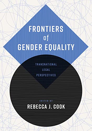 Frontiers of Gender Equality: Transnational Legal Perspectives (Pennsylvania Studies in Human Rights)