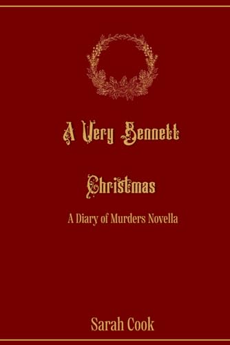 A Very Bennett Christmas: A Diary of Murders Novella von Sarah Cook Author