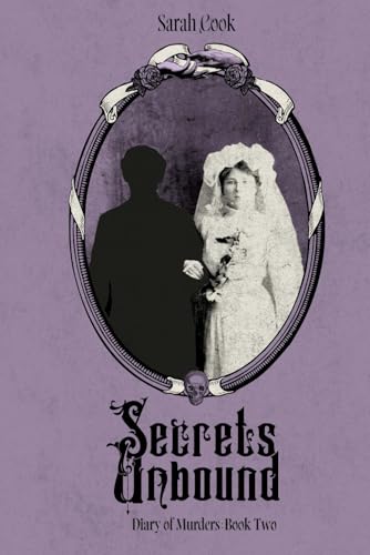 Secrets Unbound: Diary of Murders Book 2 von Sarah Cook Author