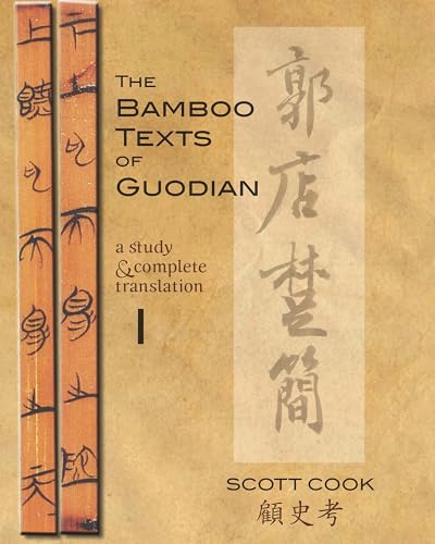 The Bamboo Texts of Guodian: A Study and Complete Translation, Volume 2: A Study & Complete Translation (Cornell East Asia Series, 165, Band 2)