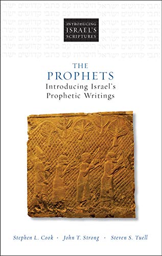 The Prophets: Introducing Israel's Prophetic Writings (Introducing Israel's Scriptures)