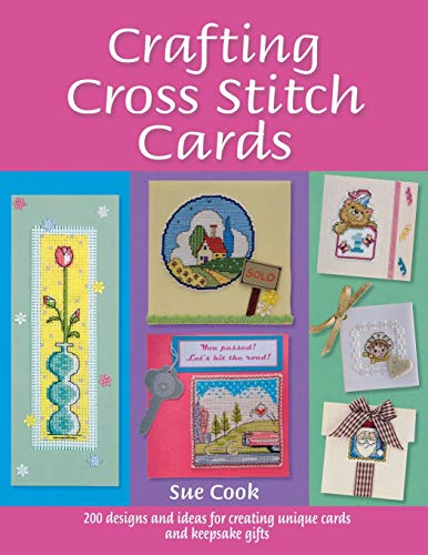 Crafting Cross Stitch Cards: Inspiring Projects And Designs For Creative Cross Stitch Greetings And Gifts: 200 Designs and Ideas for Creating Unique Cards and Keepsake Gifts von David & Charles