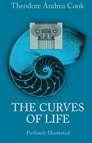 The Curves of Life: Being an Account of Spiral Formations and Their Application to Growth in Nature, to Science, and to Art : With Special Reference (Dover Books Explaining Science)