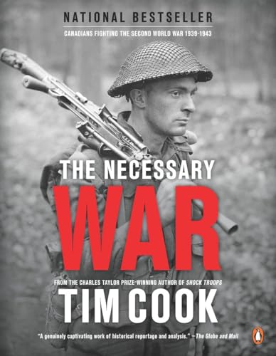 The Necessary War, Volume 1: Canadians Fighting The Second World War:1939-1943 von Penguin Canada