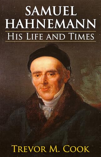 Samuel Hahnemann: His Life & Times