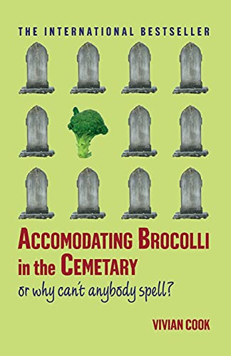 Accomodating Brocolli in the Cemetary: Or Why Can't Anybody Spell von Atria Books