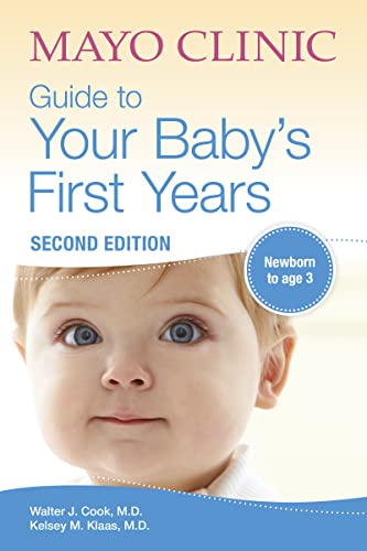 Mayo Clinic Guide to Your Baby's First Years, 2nd Edition: Revised and Updated von Mayo Clinic Press